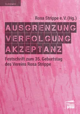 Rosa Strippe e. V. |  Ausgrenzung - Verfolgung - Akzeptanz | Buch |  Sack Fachmedien