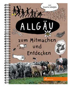 Scheffels |  Allgäu zum Mitmachen und Entdecken | Buch |  Sack Fachmedien