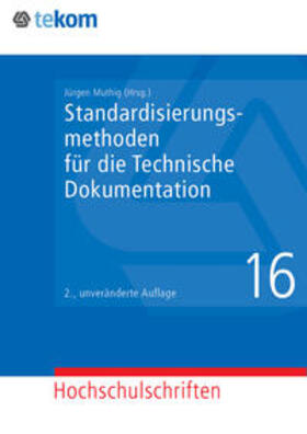 Muthig / Hennig / Tjarks-Sobhani | Standardisierungsmethoden für die Technische Dokumentation | Buch | 978-3-944449-35-7 | sack.de