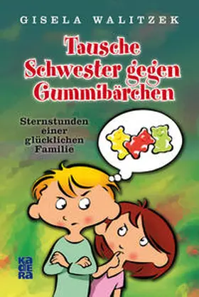 Walitzek |  Tausche Schwester gegen Gummibärchen | Buch |  Sack Fachmedien