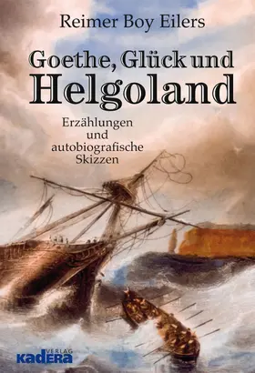 Eilers |  Goethe, Glück und Helgoland | eBook | Sack Fachmedien