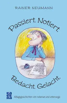 Neumann |  Passiert. Notiert. Bedacht. Gelacht. | Buch |  Sack Fachmedien