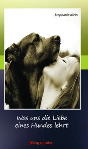 Klein |  Was uns die Liebe eines Hundes lehrt | Buch |  Sack Fachmedien