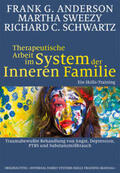 Anderson / Sweezy / Schwartz |  Therapeutische Arbeit im System der Inneren Familie | Buch |  Sack Fachmedien