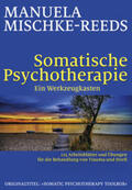Mischke-Reeds |  Somatische Psychotherapie - ein Werkzeugkasten | Buch |  Sack Fachmedien