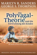 Sanders / Thompson |  Die Polyvagal-Theorie und die Entwicklung des Kindes | Buch |  Sack Fachmedien