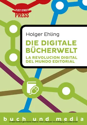 Ehling |  Die digitale Bücherwelt / La revolución digital del mundo editorial | eBook | Sack Fachmedien