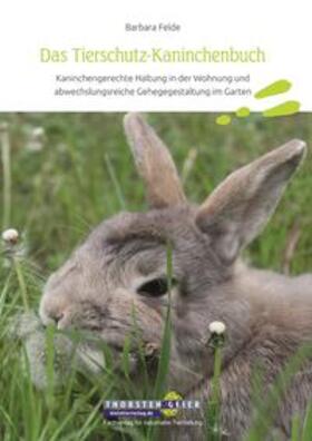 Felde | Das Tierschutz-Kaninchenbuch | Buch | 978-3-944484-06-8 | sack.de