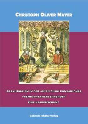 Mayer | Praxisphasen der Ausbildung romanischer Fremdsprachenlehrender | Buch | 978-3-944487-80-9 | sack.de