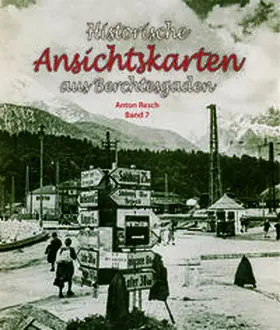 Resch |  Historische Ansichtskarten aus dem Berchtesgadener Land | Buch |  Sack Fachmedien