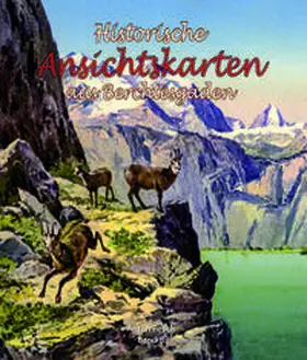 Resch |  Historische Ansichtskarten aus Berchtesgaden | Buch |  Sack Fachmedien