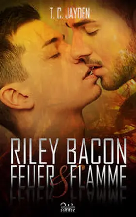 Jayden |  Riley Bacon: Feuer & Flamme | eBook | Sack Fachmedien