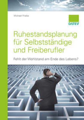 Friebe | Ruhestandsplanung für Selbstständige und Freiberufler | Buch | 978-3-944505-12-1 | sack.de