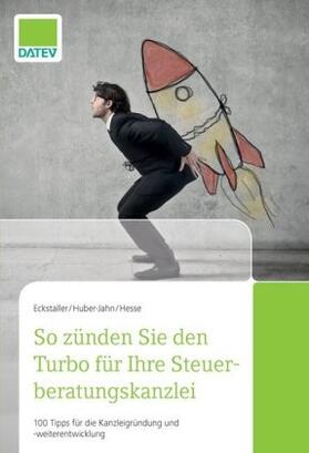 Hesse / Huber-Jahn / Eckstaller | So zünden Sie den Turbo für Ihre Steuerberatungskanzlei | Buch | 978-3-944505-49-7 | sack.de