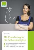 Fuchs |  Mit Franchising in die Selbstständigkeit | Buch |  Sack Fachmedien