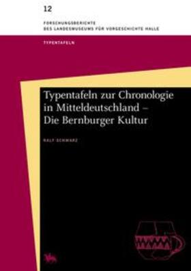 Schwarz / Meller | Typentafeln zur Chronologie in Mitteldeutschland - Die Bernburger Kultur (Forschungsberichte des Landesmuseums für Vorgeschichte Halle 12) | Buch | 978-3-944507-86-6 | sack.de