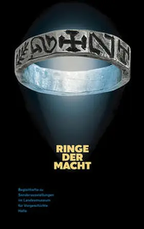 Meller / Kimmig-Völkner / Reichenberger |  Ringe der Macht (Begleitheft zu Sonderausstellungen im Landesmuseum für Vorgeschichte Halle Band 7) | Buch |  Sack Fachmedien