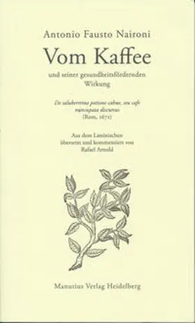 Naironi / Naironus |  Vom Kaffee und seiner gesundheitsfördernden Wirkung | Buch |  Sack Fachmedien