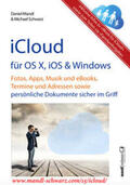 Schwarz / Mandl |  iCloud auf Mac (OS X), Apple-Mobilgeräten (iOS) und auf Windows-PC | eBook | Sack Fachmedien