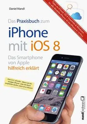 Mandl |  Das Praxisbuch zum iPhone mit iOS 8 | Buch |  Sack Fachmedien