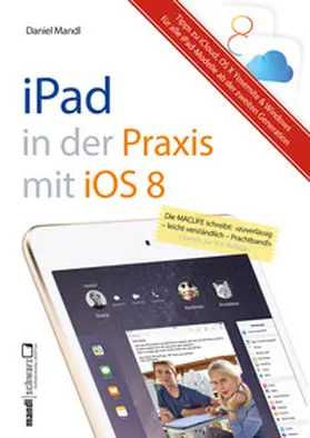 Mandl |  Praxisbuch zu iPad mit iOS 8 - inklusive Infos zu iCloud, OS X Yosemite und Windows | eBook | Sack Fachmedien