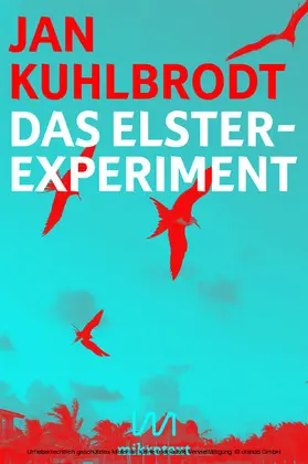 Kuhlbrodt |  Das Elster-Experiment | eBook | Sack Fachmedien