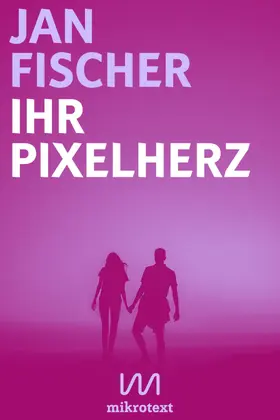 Fischer |  Ihr Pixelherz | eBook | Sack Fachmedien