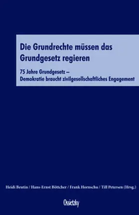 Beutin / Böttcher / Hornschu |  Die Grundrechte müssen das Grundgesetz regieren | Buch |  Sack Fachmedien