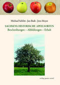 Schlitt / Oberlausitz-Stiftung (Ostritz) / Bade |  Sachsens historische Apfelsorten | Buch |  Sack Fachmedien