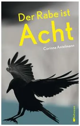 Antelmann |  Der Rabe ist Acht | Buch |  Sack Fachmedien