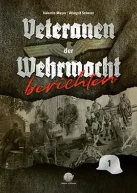 Michaelis / Mayer |  Veteranen der Wehrmacht berichten | Buch |  Sack Fachmedien