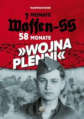 Michaelis / Diener |  Manfred Diener - 7 Monate Waffen-SS - 58 Monate "WOJNA PLENNI" | Buch |  Sack Fachmedien