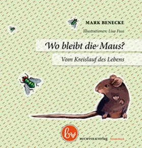 Benecke | Wo bleibt die Maus? | Buch | 978-3-944581-12-5 | www.sack.de