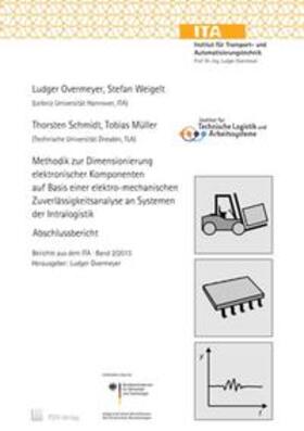 Overmeyer / Weigelt / Schmidt | Methodik zur Dimensionierung elektronischer Komponenten auf Basis einer elektro-mechanischen Zuverlässigkeitsanalyse an Systemen der Intralogistik | Buch | 978-3-944586-05-2 | sack.de