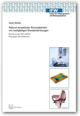 Müller |  Polieren keramischer Knieimplantate mit nachgiebigen Diamantwerkzeugen | Buch |  Sack Fachmedien