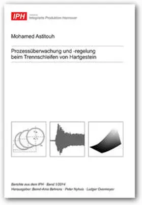 Astitouh |  Prozessüberwachung und -regelung beim Trennschleifen von Hartgestein | Buch |  Sack Fachmedien