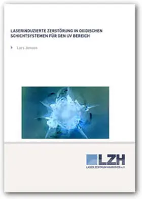 Jensen |  Laserinduzierte Zerstörung in oxidischen Schichtsystemen für den UV Bereich | Buch |  Sack Fachmedien