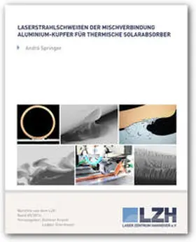 Springer |  Laserstrahlschweißen der Mischverbindungen Aluminium-Kupfer für thermische Solarabsorber | Buch |  Sack Fachmedien