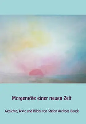 Boock / Förster |  Morgenröte einer neuen Zeit | Buch |  Sack Fachmedien