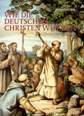 Fitschen |  Wie die Deutschen Christen wurden | Buch |  Sack Fachmedien
