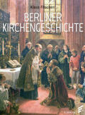 Fitschen |  Berliner Kirchengeschichte | Buch |  Sack Fachmedien
