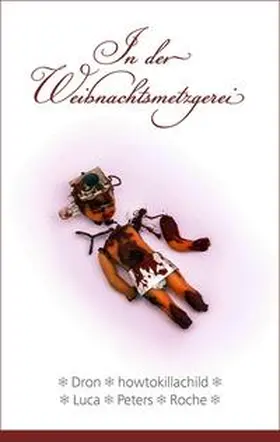 Dron / howtokillachild / Luca |  In der Weihnachtsmetzgerei | Buch |  Sack Fachmedien
