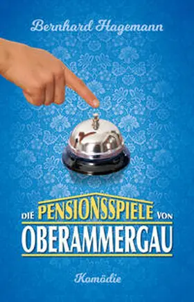 Hagemann |  Die Pensionsspiele von Oberammergau | Buch |  Sack Fachmedien
