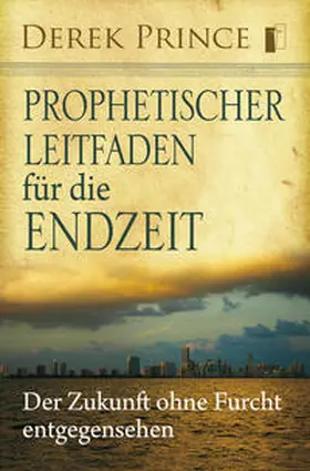 Prince |  Prophetischer Leitfaden für die Endzeit | Buch |  Sack Fachmedien