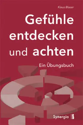 Blaser |  Gefühle entdecken und achten | Buch |  Sack Fachmedien