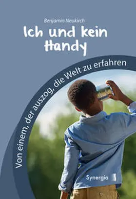 Neukirch |  Ich und kein Handy | Buch |  Sack Fachmedien