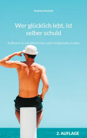 Nemeth |  Wer glücklich lebt, ist selber schuld | eBook | Sack Fachmedien