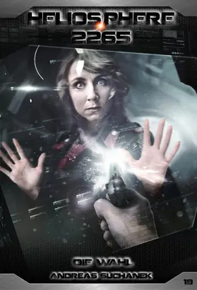 Suchanek |  Heliosphere 2265 - Band 18: Die Wahl (Science Fiction) | eBook | Sack Fachmedien