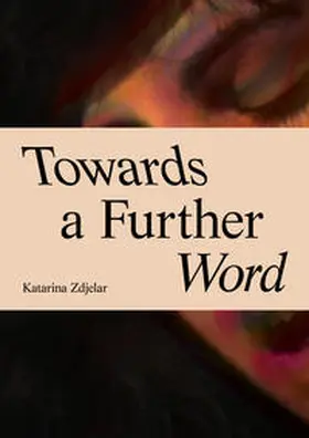 Zdjelar / Thiel / Buchmann |  Towards a Further Word | Buch |  Sack Fachmedien