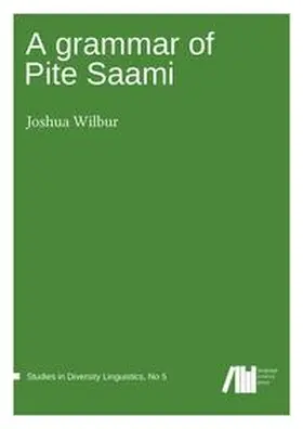 Wilbur |  A grammar of Pite Saami | Buch |  Sack Fachmedien